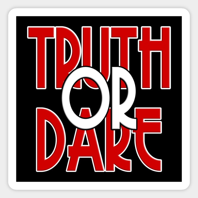 Truth or Dare Magnet by black8elise